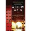 Wisdom Walk: Nine Practices for Creating Peace and Balance from the World's Spiritual Traditions - Paperback