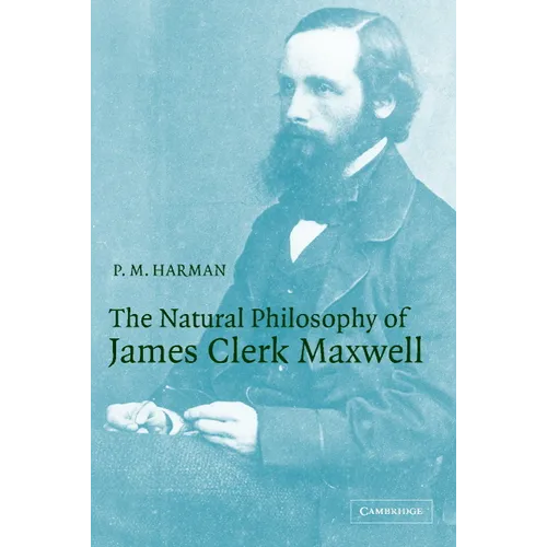 The Natural Philosophy of James Clerk Maxwell - Paperback