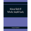 Historical Sketch Of Pottsville, Schuylkill County - Paperback