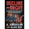 Decline and Decay: Strategies for Surviving the Coming Unpleasantness - Paperback