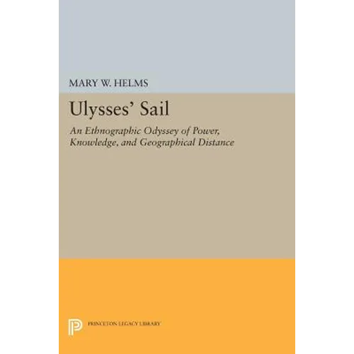 Ulysses' Sail: An Ethnographic Odyssey of Power, Knowledge, and Geographical Distance - Paperback
