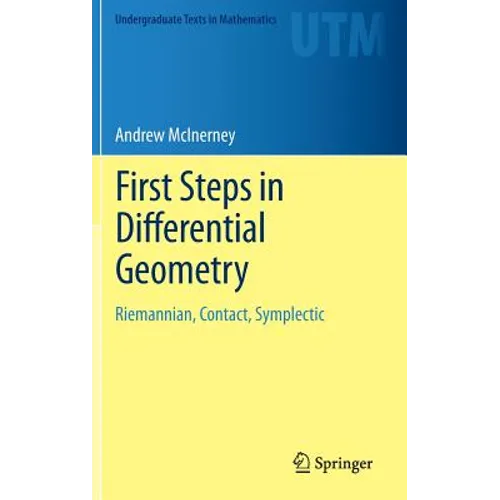 First Steps in Differential Geometry: Riemannian, Contact, Symplectic - Hardcover