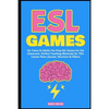 ESL Games for Teens & Adults: No Prep ESL Games for the Classroom. Perfect Teaching Materials for TEFL Lesson Plans (Games, Warmers & Fillers) - Paperback