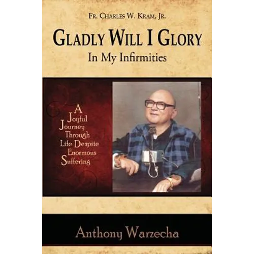 Gladly Will I Glory In My Infirmities - Paperback