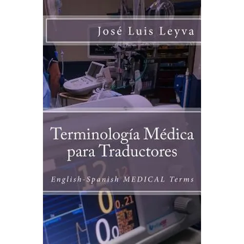 Terminología Médica Para Traductores: English-Spanish Medical Terms - Paperback