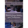 Terminología Médica Para Traductores: English-Spanish Medical Terms - Paperback