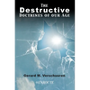 The Destructive Doctrines of Our Age - Paperback