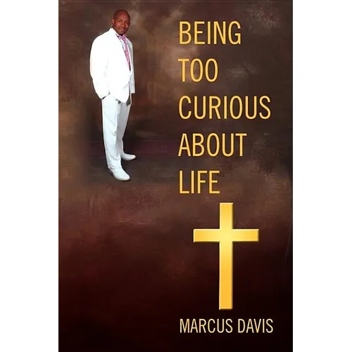 Being Too Curious About Life - Paperback