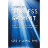 Building the Seamless Garment: Revealing the Secret Teachings of Ascension and the Golden Cities - Paperback