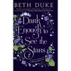 Dark Enough to See the Stars: The Sequel to IT ALL COMES BACK TO YOU - Hardcover
