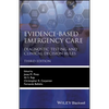 Evidence-Based Emergency Care: Diagnostic Testing and Clinical Decision Rules - Paperback