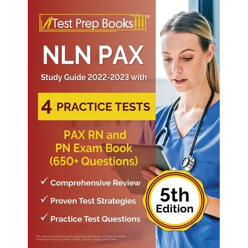 NLN PAX Study Guide 2022-2023 with 4 Practice Tests: PAX RN and PN Exam Book (650+ Questions) [5th Edition] - Paperback