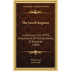 The Jewell Register: Containing A List Of The Descendants Of Thomas Jewell, Of Braintree (1860) - Hardcover