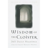 The Wisdom of the Cloister: 365 Daily Readings from the Greatest Monastic Writings - Paperback