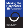 Making the Healthcare Shift: The Transformation to Consumer-Centricity - Paperback