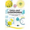 Chill-Out Codewords: Focus Your Mind to Crack the Codes of Nearly 200 Puzzles - Paperback