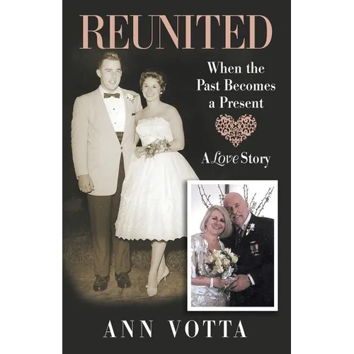 Reunited: When the Past Becomes a Present - Paperback