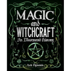 Magic and Witchcraft: An Illustrated History - Hardcover