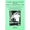 Eastern Cherokee By Blood, 1906-1910: Volume IX Applications 30,200-34,185 - Paperback