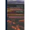 Spanish Exploration in the Southwest, 1542-1706 - Hardcover