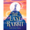 The Last Rabbit - Hardcover