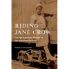 Riding Jane Crow: African American Women on the American Railroad - Paperback