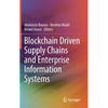 Blockchain Driven Supply Chains and Enterprise Information Systems - Hardcover