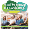 Should You Speak Up in a Town Meeting? Citizenship and Local Government Politics Book Grade 3 Children's Government Books - Hardcover