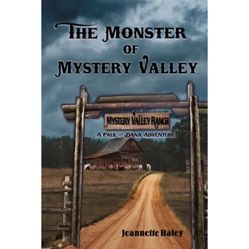 The Monster of Mystery Valley: A Paul and Dana Adventure Mystery - Paperback