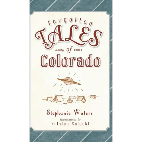 Forgotten Tales of Colorado - Hardcover