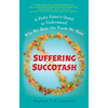 Suffering Succotash: A Picky Eater's Quest to Understand Why We Hate the Foods We Hate - Paperback