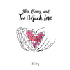 Skin, Bones, and Too Much Love - Paperback