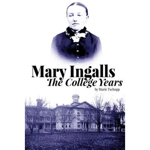 Mary Ingalls - The College Years - Paperback