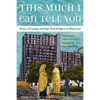 This Much I Can Tell You - Paperback