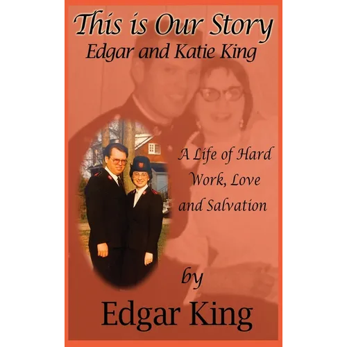 This is Our Story: A life of Hard Work, Love and Salvation - Hardcover