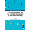 Contemporary Work and the Future of Employment in Developed Countries - Paperback
