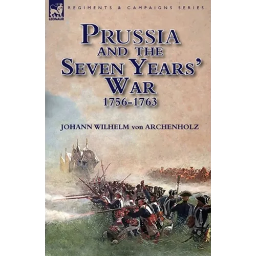 Prussia and the Seven Years' War 1756-1763 - Paperback