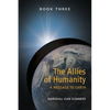 The Allies of Humanity Book Three: A Message to Earth - Paperback