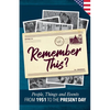 Remember This?: People, Things and Events from 1951 to the Present Day (US Edition) - Paperback