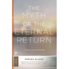 The Myth of the Eternal Return: Cosmos and History - Paperback