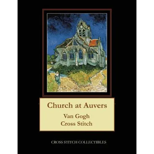 Church at Auvers: Van Gogh Cross Stitch Pattern - Paperback