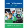 Seeing God Through STEM - Paperback