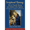 Scriptural Rosary: How to Pray the Rosary and Meditate on the Mysteries: including Bible Verses, Art, Reflections, and the Fatima Story - Paperback