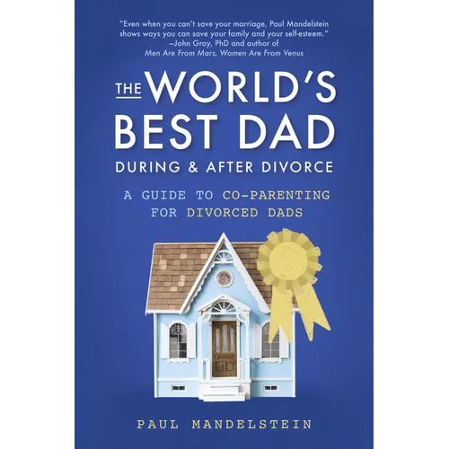 The World's Best Dad During and After Divorce: A Guide to Co-Parenting for Divorced Dads - Paperback