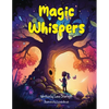 Magic Whispers: Embarking on Enchanting Adventures Beyond the Visible Realm - Paperback