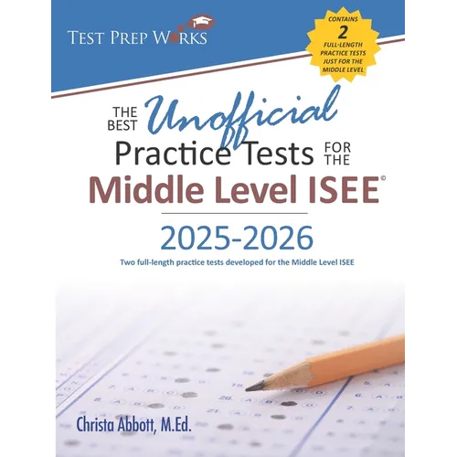 The Best Unofficial Practice Tests for the Middle Level ISEE - Paperback