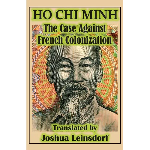 The Case Against French Colonization (Translation): by Ho Chi Minh - Paperback