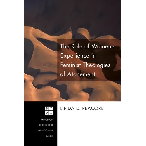 The Role of Women's Experience in Feminist Theologies of Atonement - Paperback