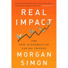 Real Impact: The New Economics of Social Change - Hardcover