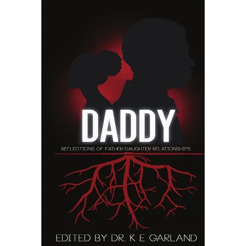 Daddy: Reflections of Father-Daughter Relationships - Paperback